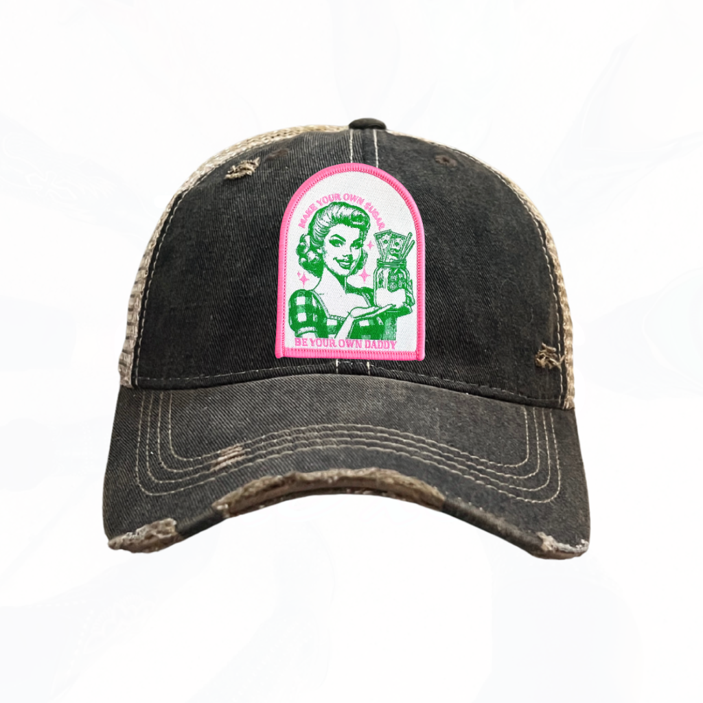 Make Your Own Sugar Be Your Own Daddy Patch Trucker HAT
