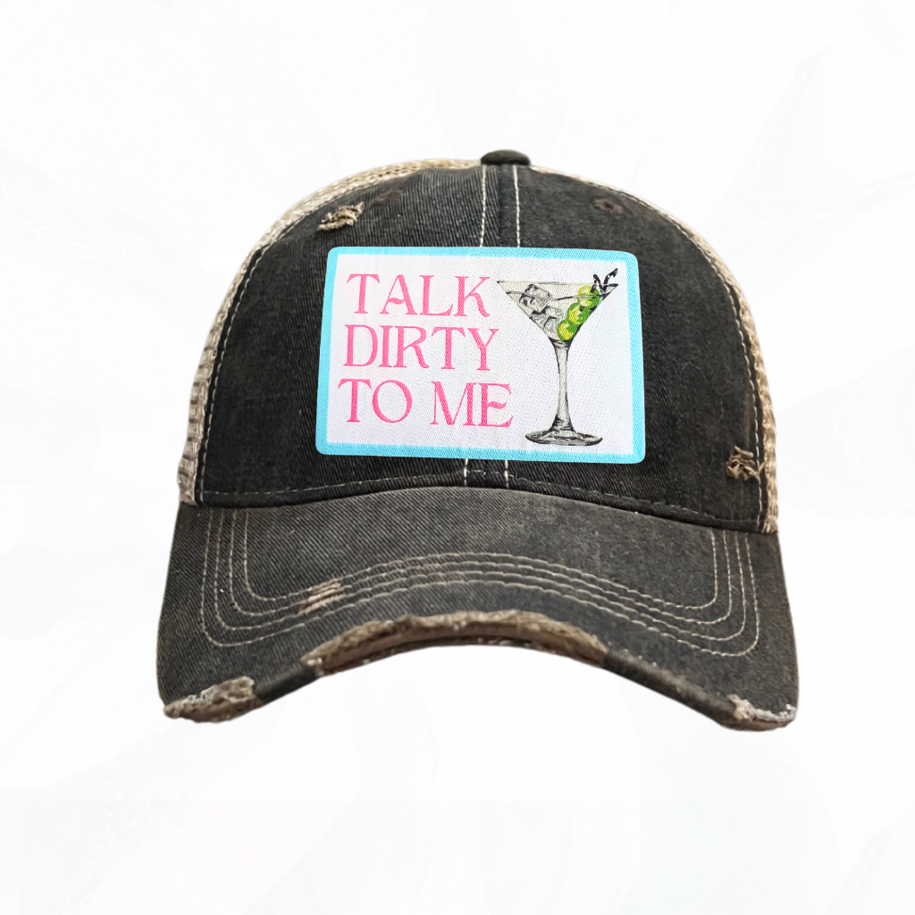 TALK DIRTY TO ME Trucker HAT MARTINI