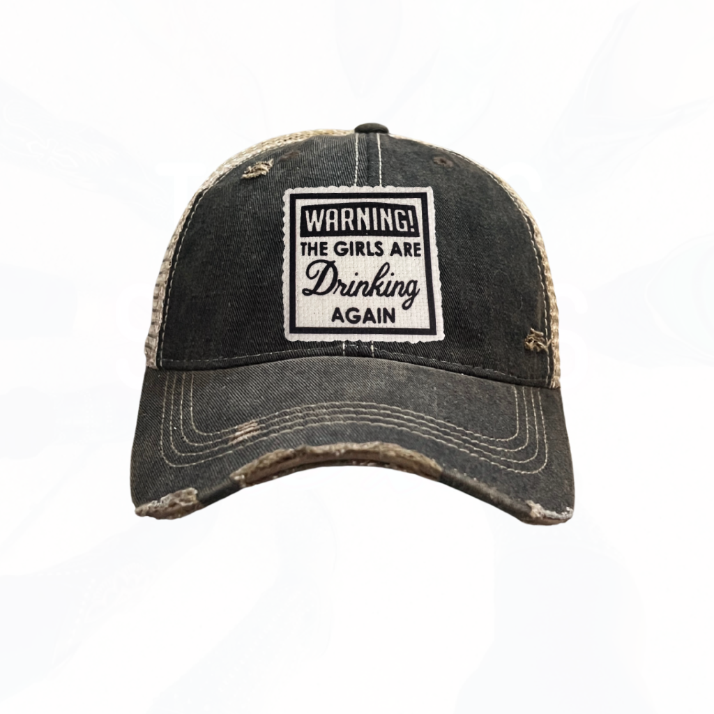 WARNING The Girls Are Drinking Again Trucker Hats - 7 Colors