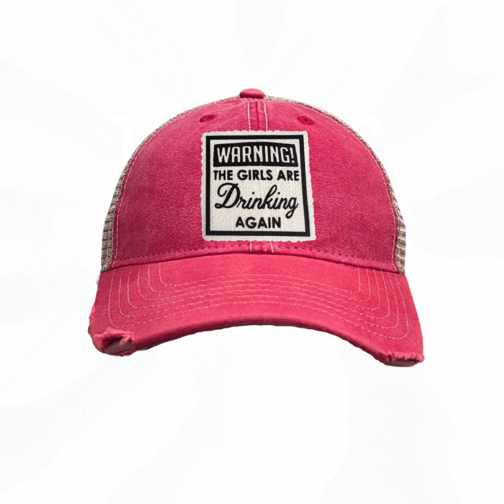 WARNING The Girls Are Drinking Again Trucker Hats - 7 Colors