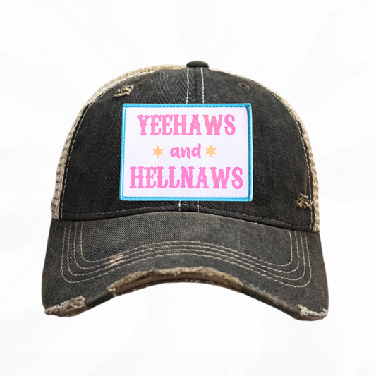 YEEHAWS and HELLNAWS Trucker HAT