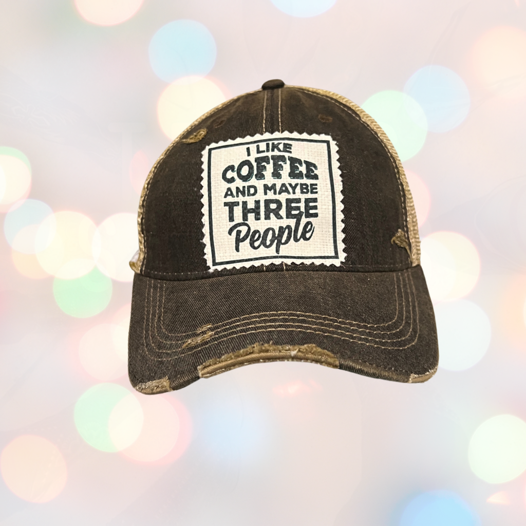 I Like Coffee And Maybe Three People Distressed Trucker Hat