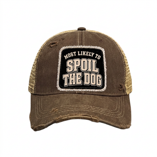 MOST LIKELY TO SPOIL THE DOG distressed trucker hat - Brown