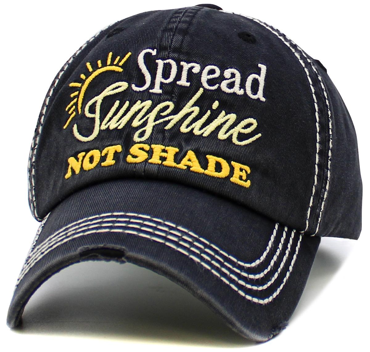 Spread Sunshine NOT SHADE Hat