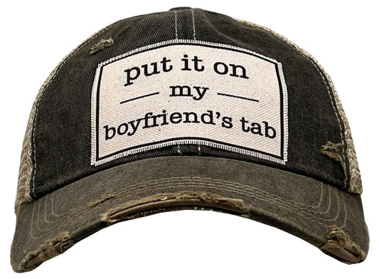Put it on my Boyfriend's Tab Trucker Hat