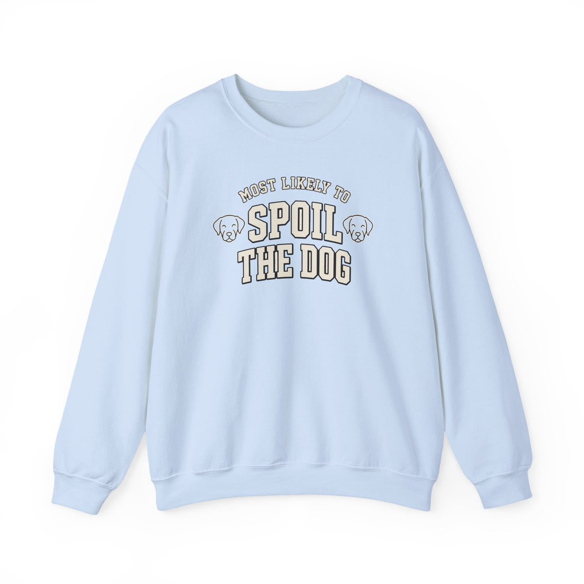 Most Likely To Spoil The Dog Sweatshirt - Funny Dog Mom Crewneck