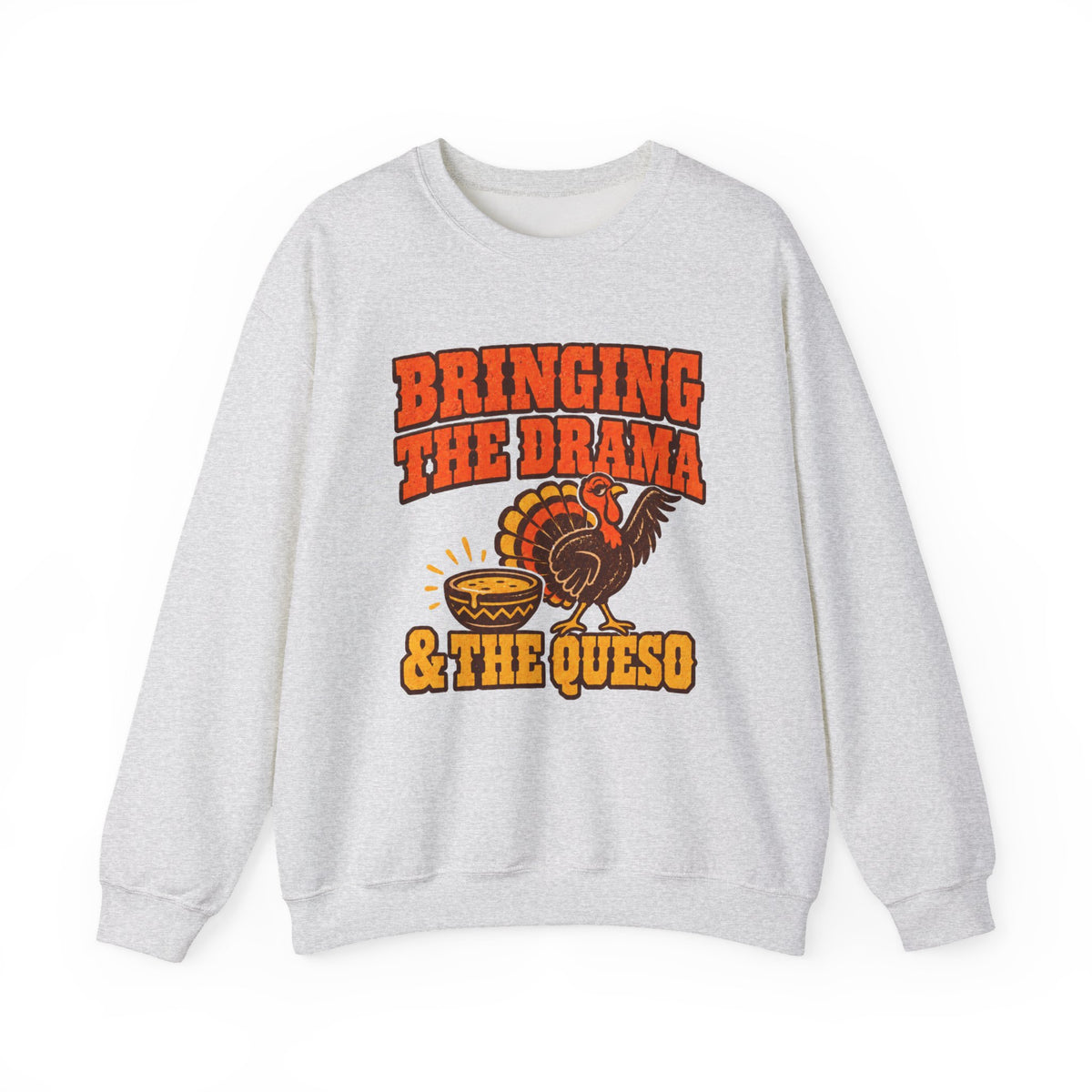 Bringing the Drama & the Queso Thanksgiving Sweatshirt