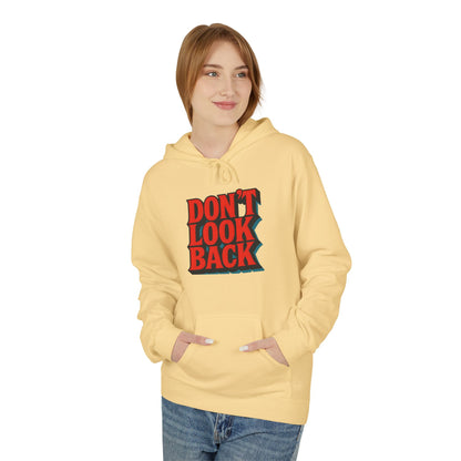 Inspirational Unisex Fleece Hoodie - Don't Look Back, Motivational Gift for Teenagers, Cozy Casual Wear, Perfect for Birthdays & Holidays