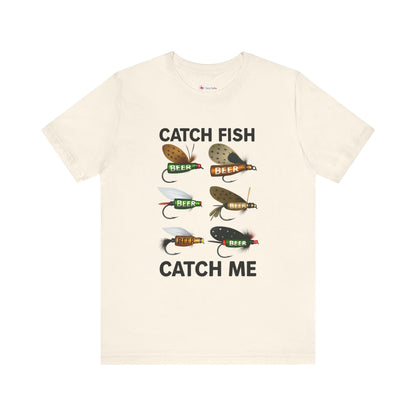 CATCH FISH CATCH ME T-Shirt Fishing and BEER