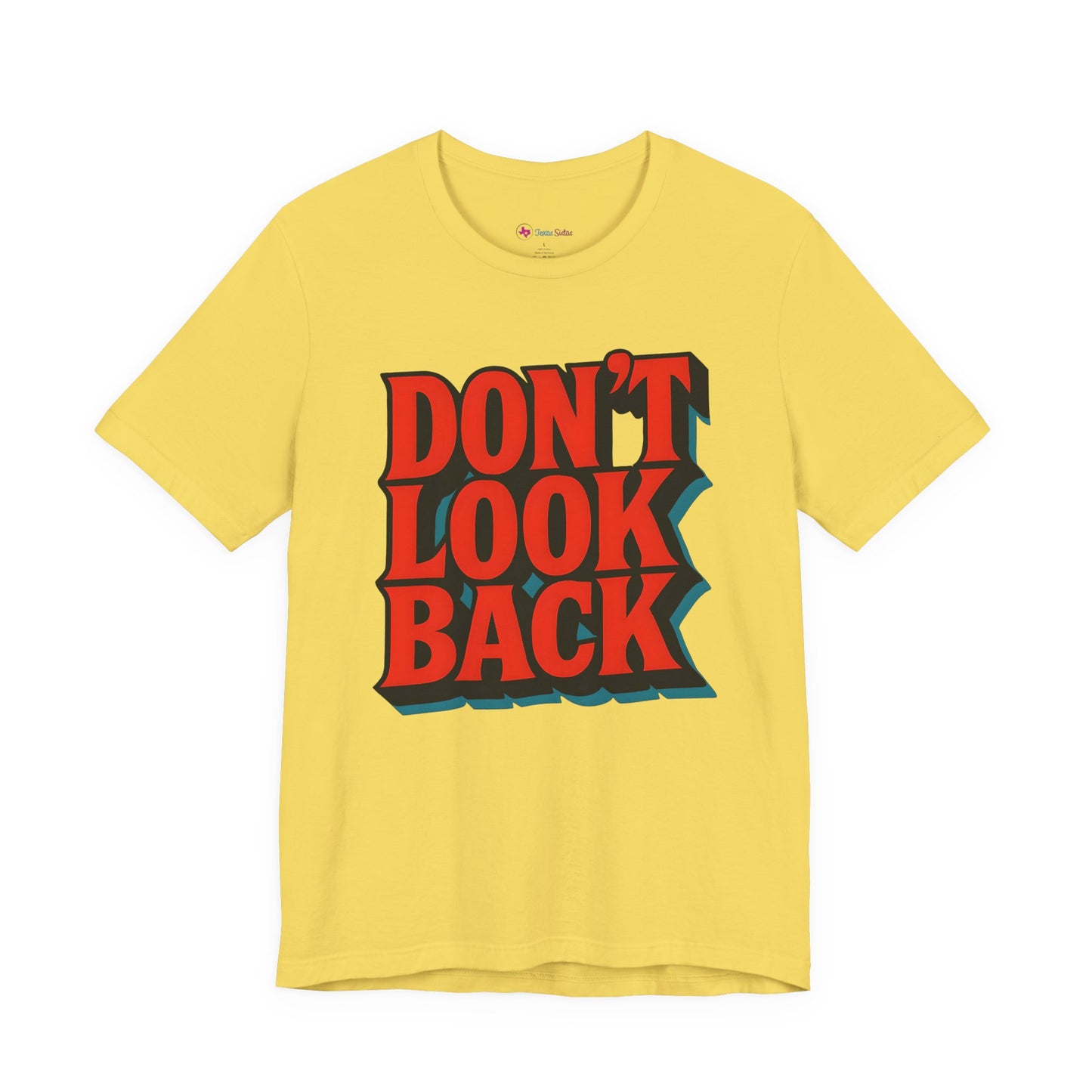 DONT LOOK BACK Tee — Motivational Graphic T-Shirt