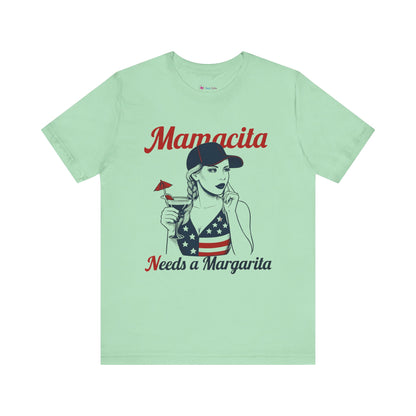Mamacita Needs a MARGARITA T-SHIRT