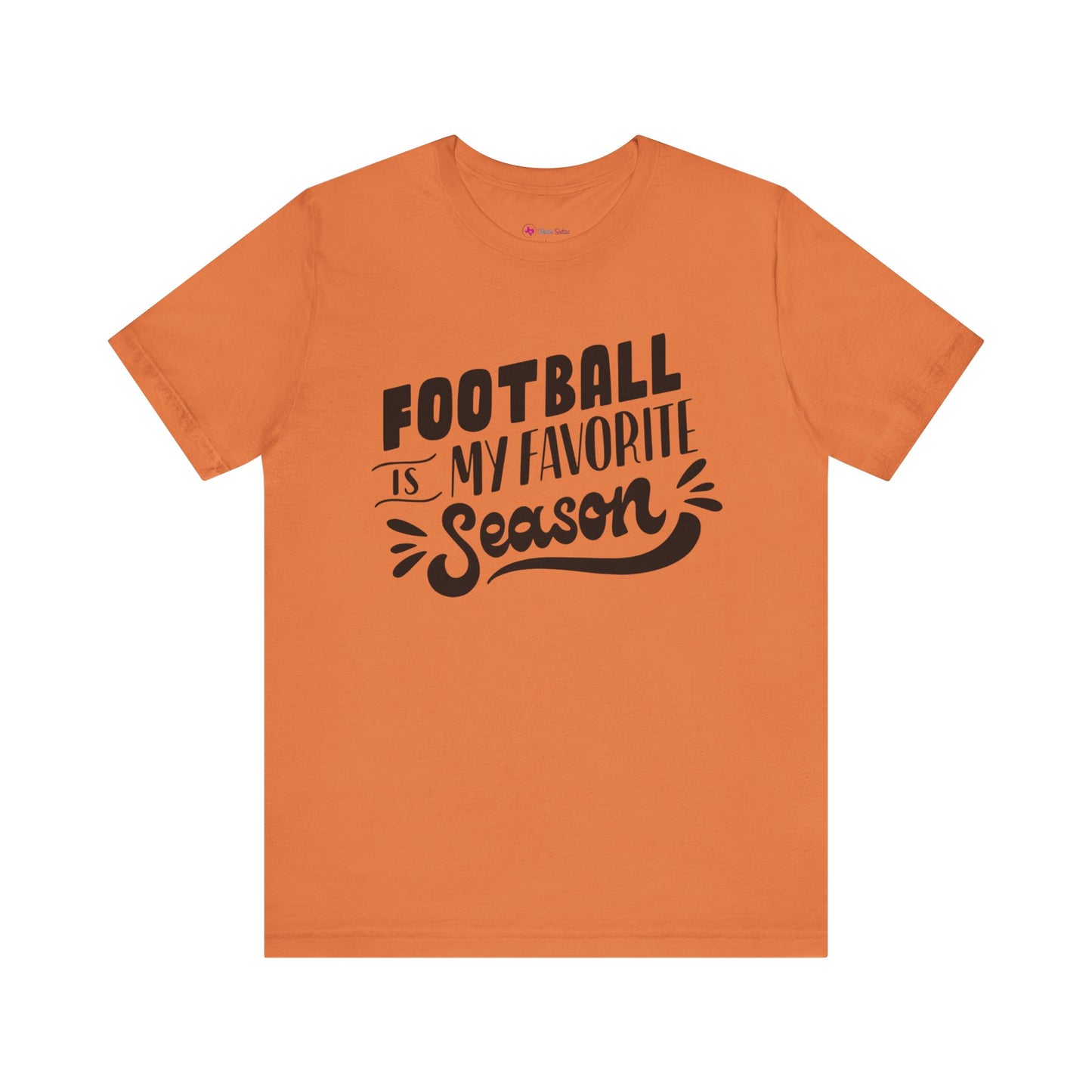 Football Is My Favorite Season T-Shirt - Lots of Colors