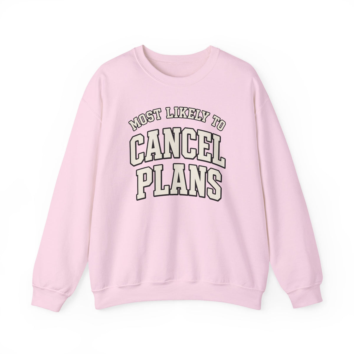 Most Likely To Cancel Plans Sweatshirt - Funny Homebody Crewneck