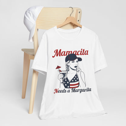 Mamacita Needs a MARGARITA T-SHIRT