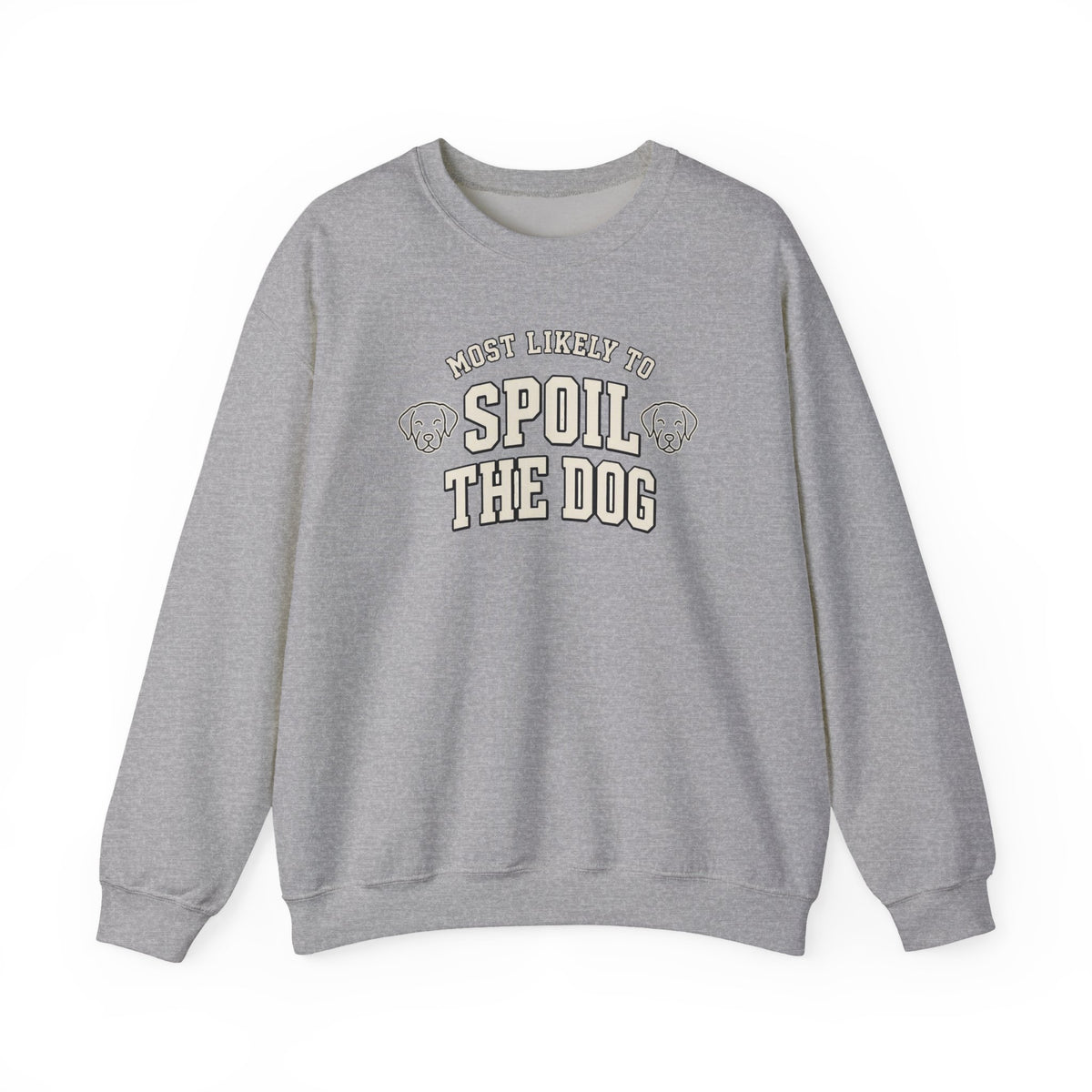 Most Likely To Spoil The Dog Sweatshirt - Funny Dog Mom Crewneck