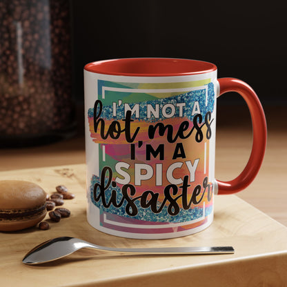 Spicy Disaster Accent Coffee Mug – Colorful Funny “I’m Not a Hot Mess, I’m a Spicy Disaster” Gift
