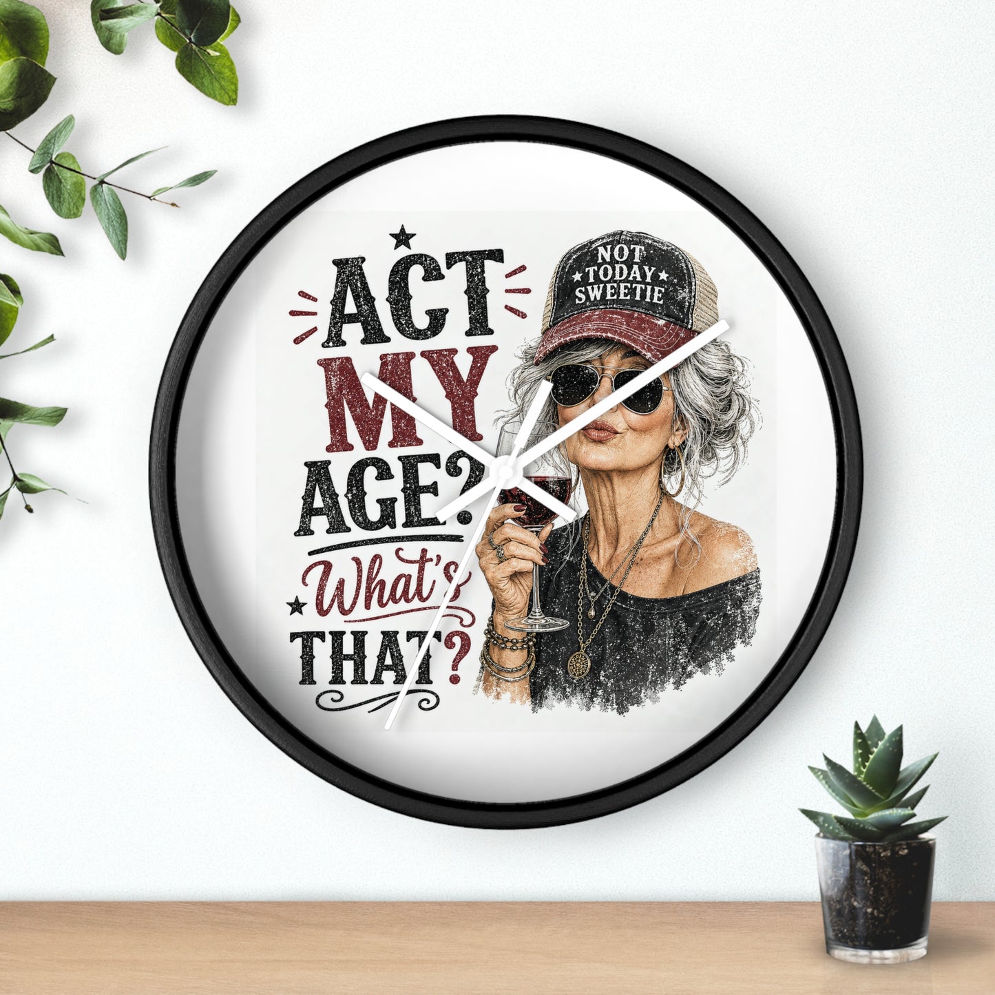 Wall Clock — "Act My Age? What's That?" Vintage Chic Sassy Wine Lover Clock