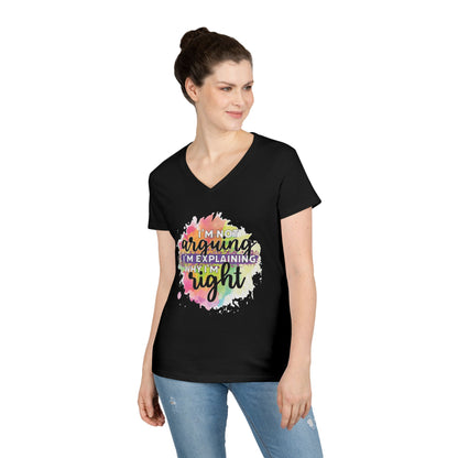 I'm Not Arguing I'm Explaining Why I'm Right V-Neck T-Shirt