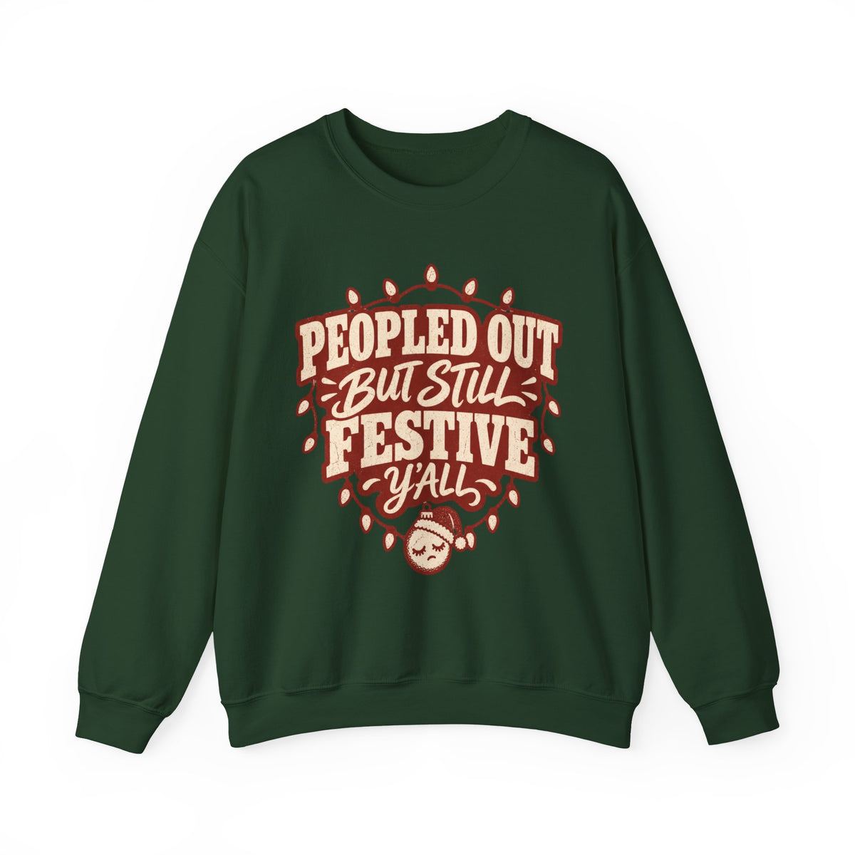 Peopled Out But Still Festive Y'all Christmas Sweatshirt