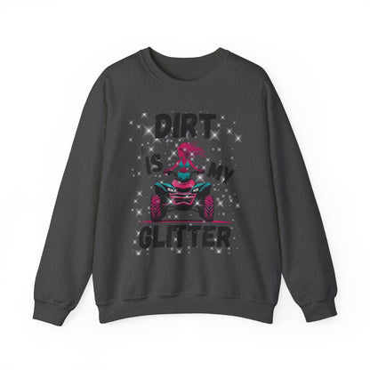 ATV Sweatshirt - DIRT IS MY GLITTER Design