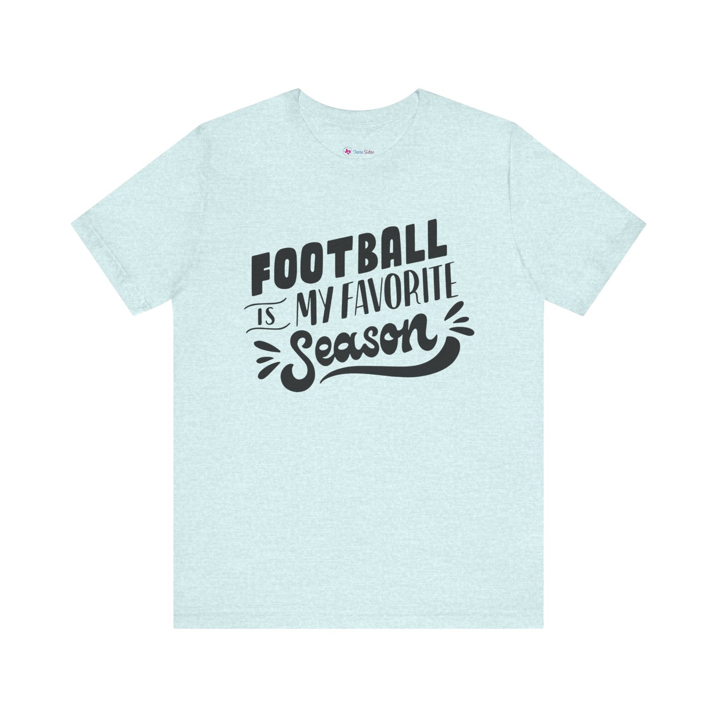 Football Is My Favorite Season T-Shirt - Lots of Colors