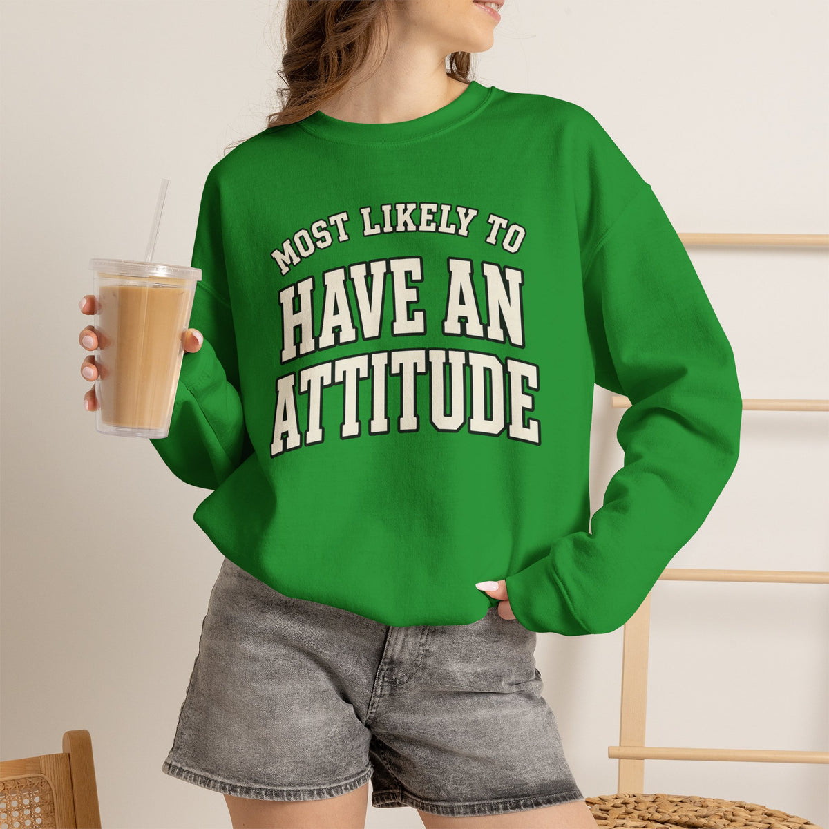 Most Likely To Have An Attitude Sweatshirt - Funny Crewneck