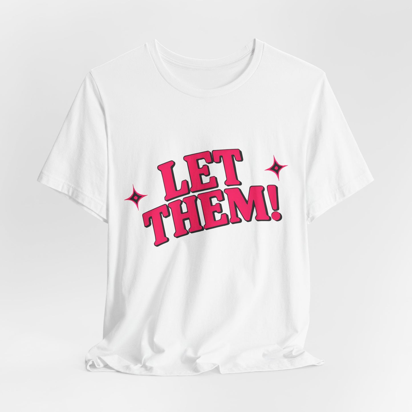 Let Them! Graphic Tee — Bold Pink Retro Slogan T-Shirt
