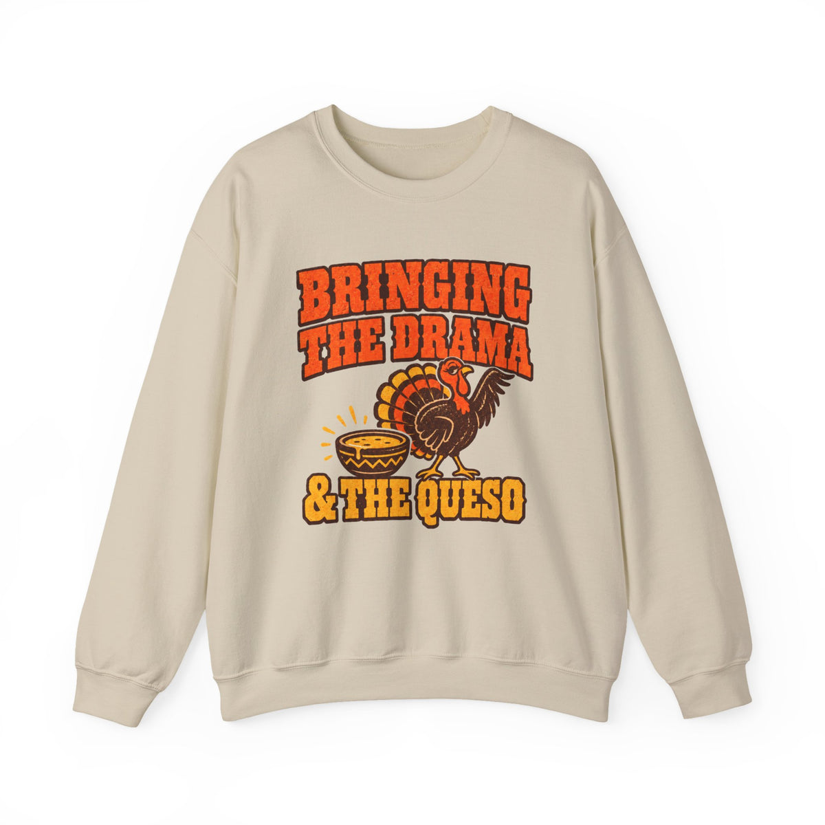 Bringing the Drama & the Queso Thanksgiving Sweatshirt
