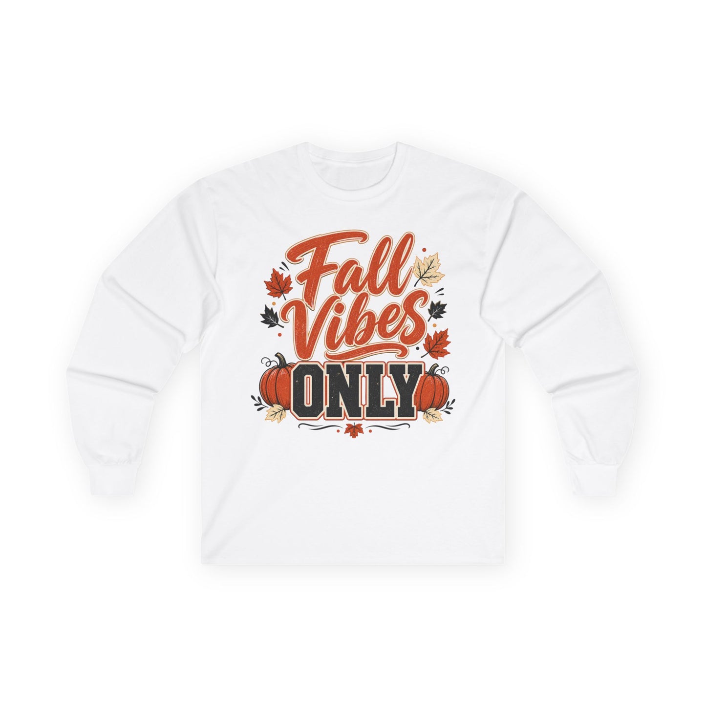 Fall Vibes Only Long Sleeve T- Shirt - Lots of Colors