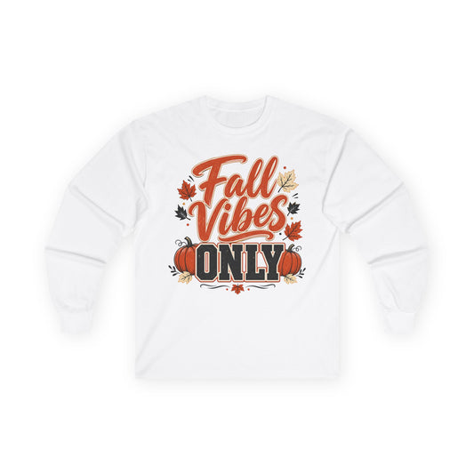 Fall Vibes Only Long Sleeve T- Shirt - Lots of Colors