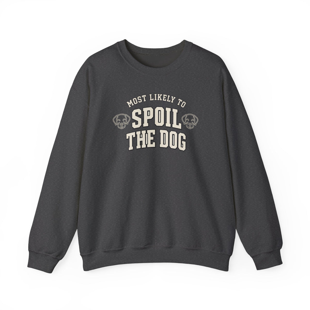 Most Likely To Spoil The Dog Sweatshirt - Funny Dog Mom Crewneck