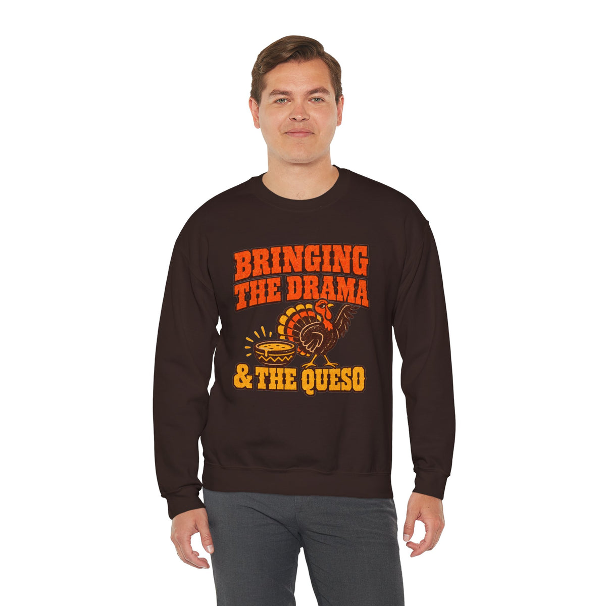 Bringing the Drama & the Queso Thanksgiving Sweatshirt