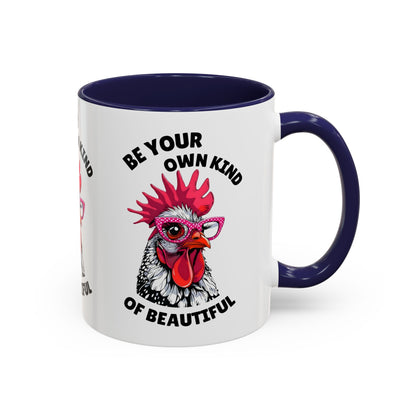 Be Your Own Kind of Beautiful Rooster Coffee Mug (Accent 11/15oz)
