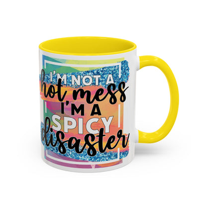 Spicy Disaster Accent Coffee Mug – Colorful Funny “I’m Not a Hot Mess, I’m a Spicy Disaster” Gift