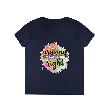 I'm Not Arguing I'm Explaining Why I'm Right V-Neck T-Shirt