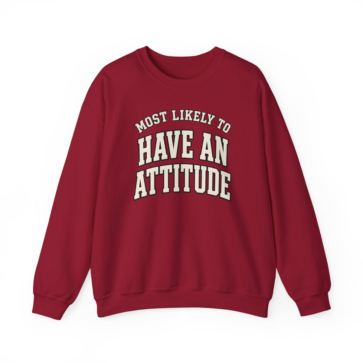 Most Likely To Have An Attitude Sweatshirt - Funny Crewneck