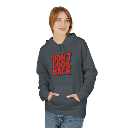 Inspirational Unisex Fleece Hoodie - Don't Look Back, Motivational Gift for Teenagers, Cozy Casual Wear, Perfect for Birthdays & Holidays