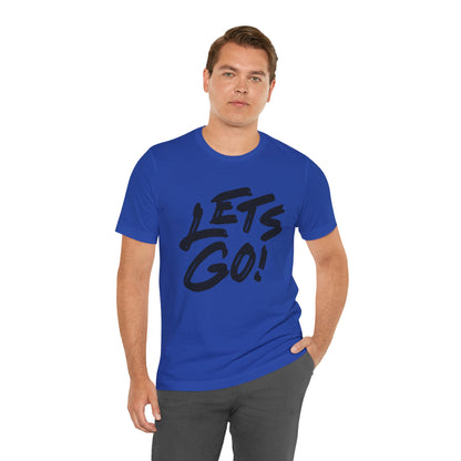 Lets Go! Graphic T‑Shirt