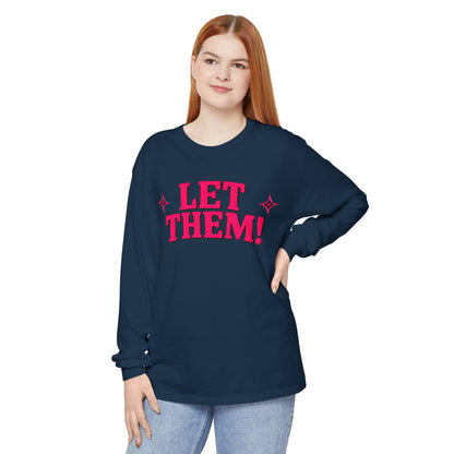 LET THEM Unisex Long Sleeve T-Shirt