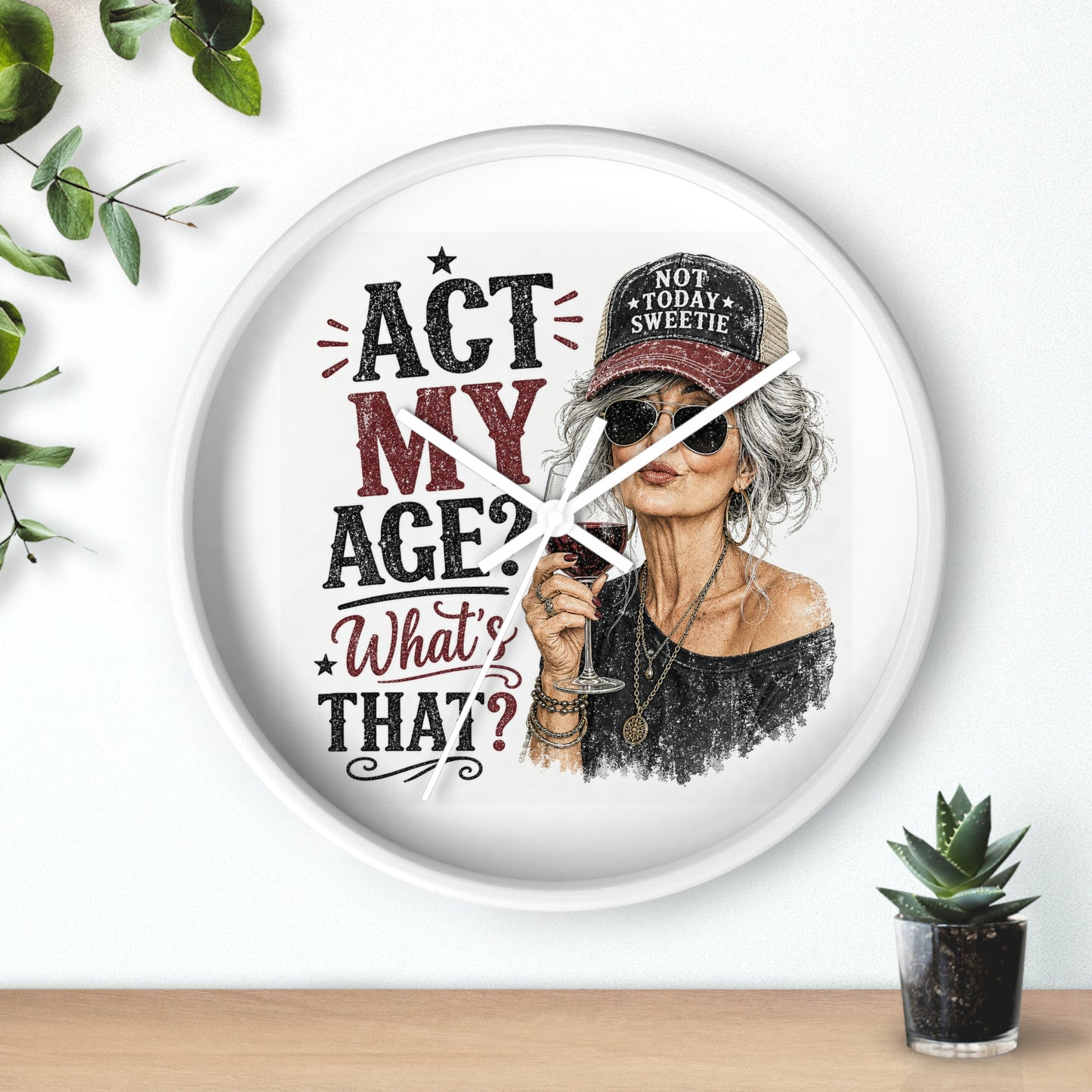 Wall Clock — "Act My Age? What's That?" Vintage Chic Sassy Wine Lover Clock