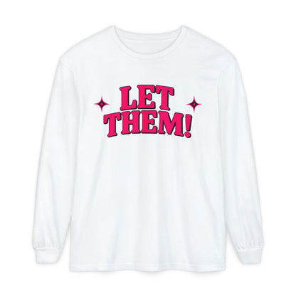 LET THEM Unisex Long Sleeve T-Shirt