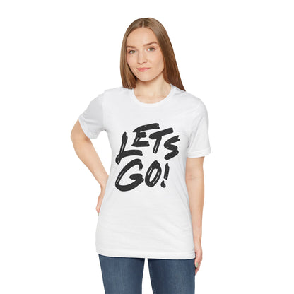 Lets Go! Graphic T‑Shirt