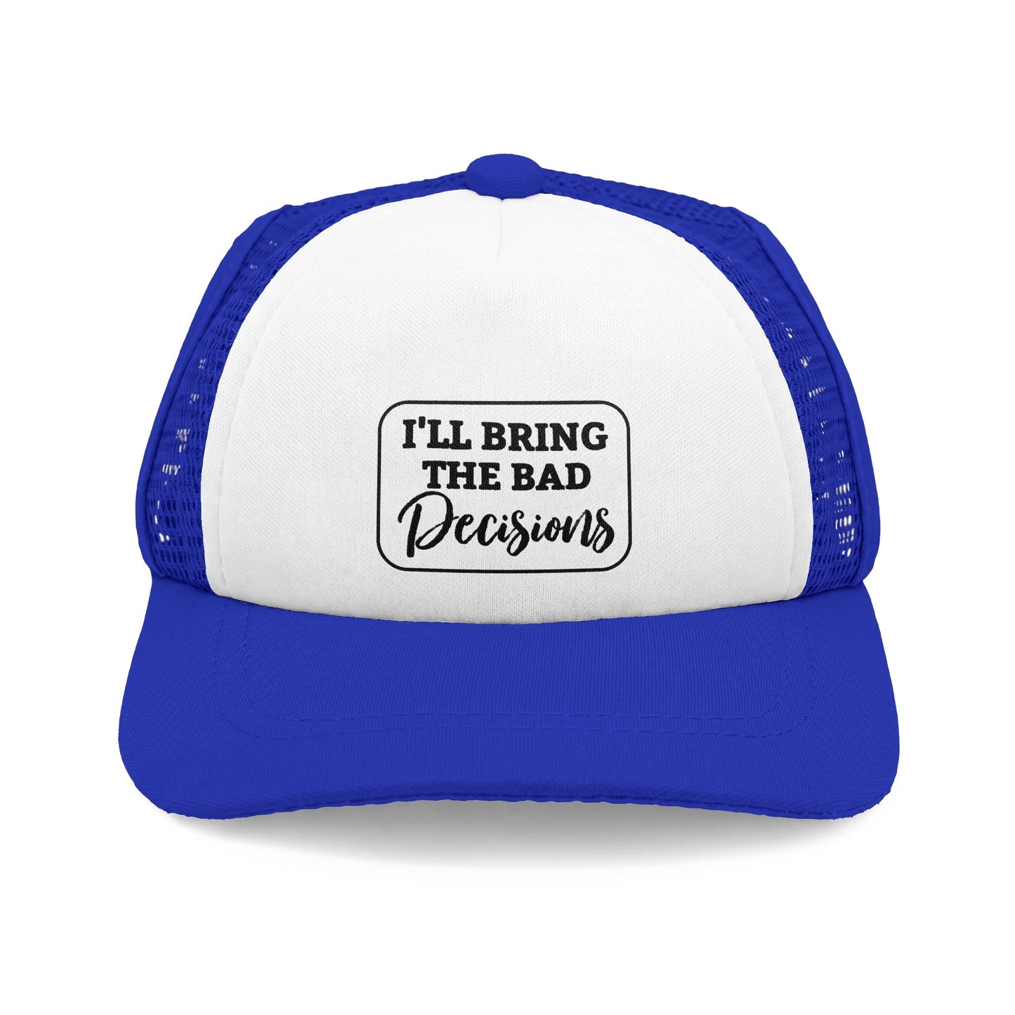 DOG Trucker Hat - I'll Bring The Bad Decisions Foam Front Cap