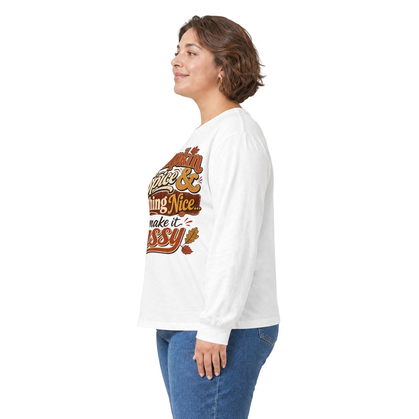 Pumpkin Spice & Everything Nice… But Make It Sassy Long Sleeve T- Shirt