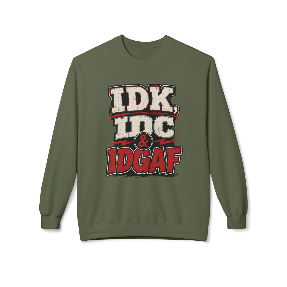 IDK IDC & IDGAF Graphic Sweatshirt — Funny Attitude Crewneck