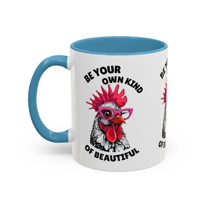 Be Your Own Kind of Beautiful Rooster Coffee Mug (Accent 11/15oz)
