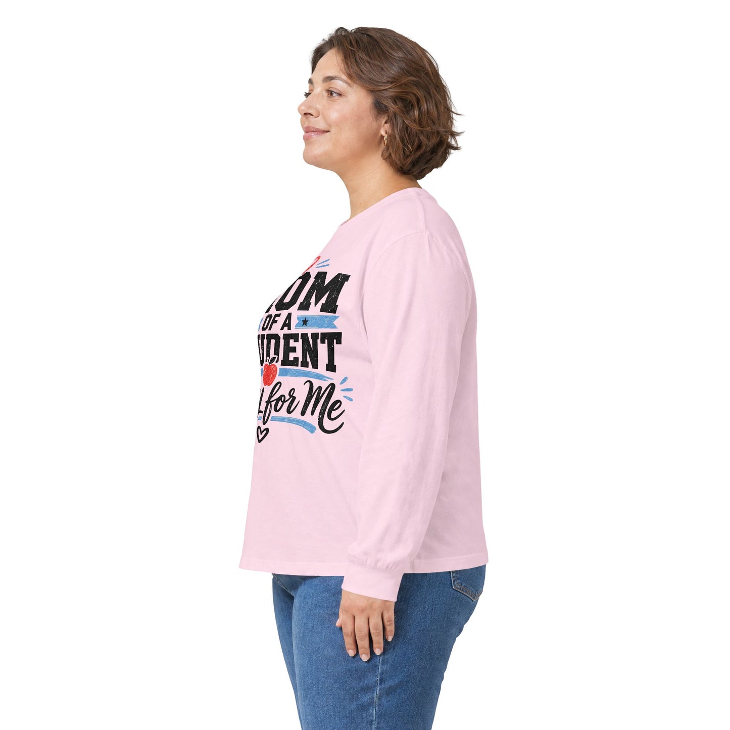 Mom of a Student Pray for Me Long Sleeve T-Shirt