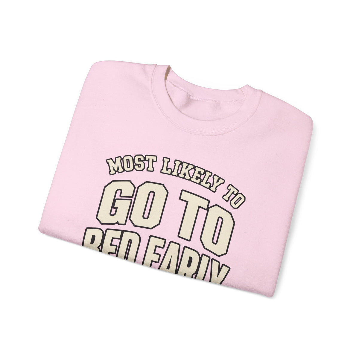 Most Likely To Go To Bed Early Sweatshirt - Funny Crewneck