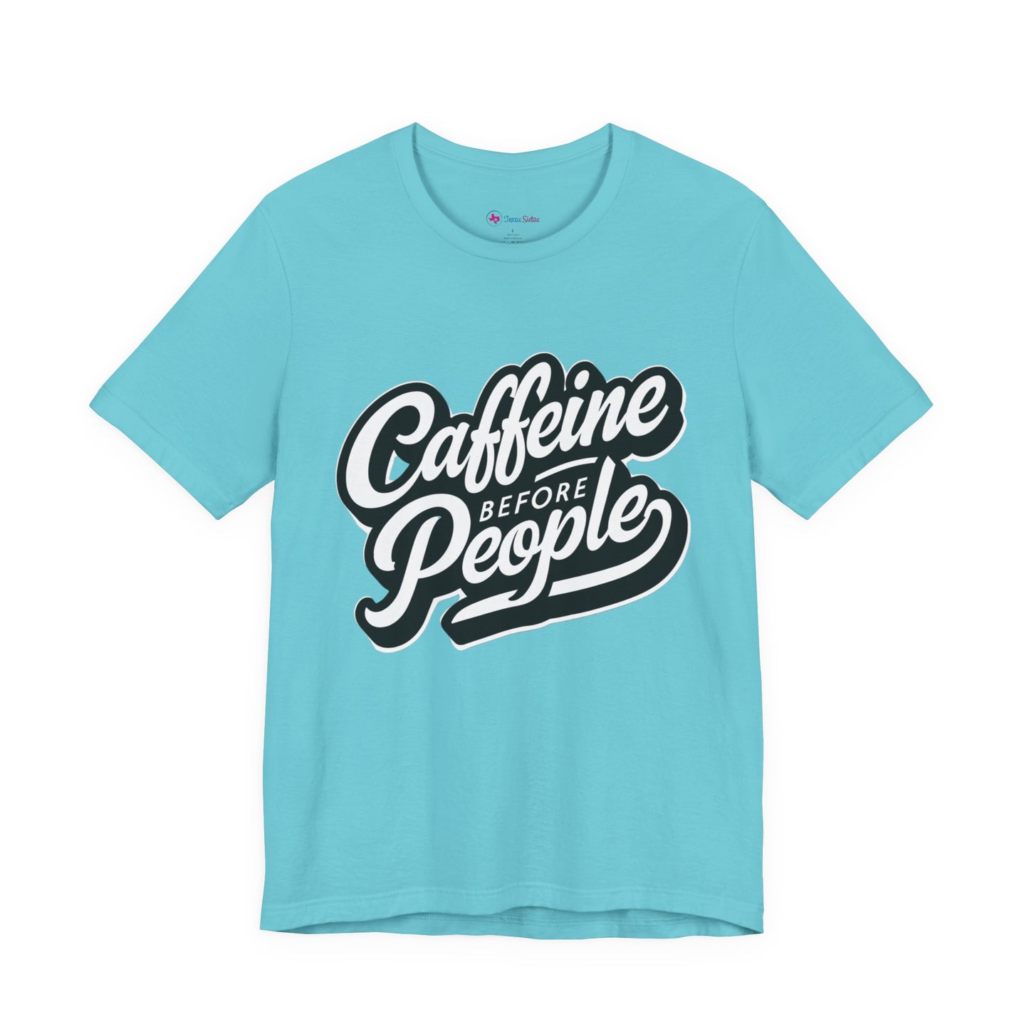 Caffeine Before People T-Shirt | Coffee Lover Tee