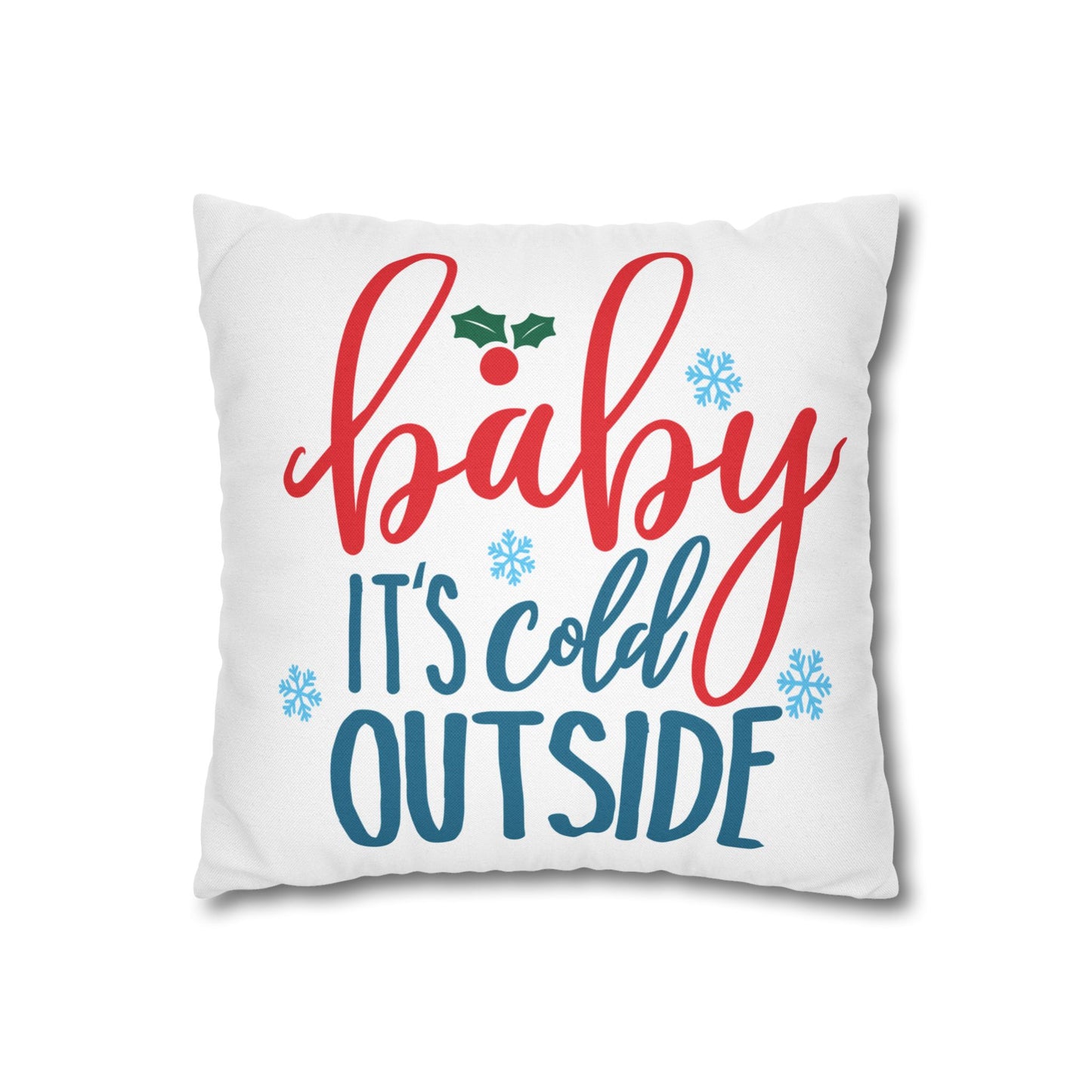 Holiday Pillow - "Baby It's Cold Outside" Decorative Throw Pillow